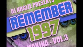 DJ Nrgize  Makina Remember 1997  Vol3 [upl. by Esir]