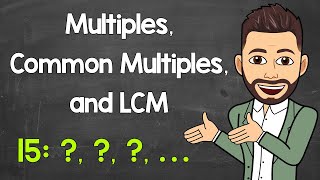 Multiples  Common Multiples  Least Common Multiple LCM  Math with Mr J [upl. by Udella594]