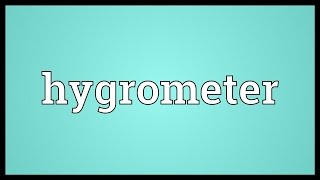 Hygrometer Meaning [upl. by Vittoria]