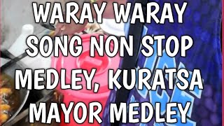 Waray Waray song non stop medley kuratsa mayor medley Visayan song [upl. by Eniawtna]