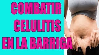 TIPS PARA COMBATIR LA CELULITIS DE LA BARRIGAABDOMEN  Jennifer Caiaffa [upl. by Ennylyak]