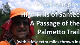 High Hills of Santee Passage of the Palmetto Trail  Day Hike [upl. by Sesylu]