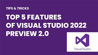 Top 5 Visual Studio 2022 Preview 2 Features [upl. by Vary898]