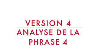 Version 4  analyse logique de la quatrième phrase [upl. by Mallis]