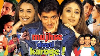 Mujhse Dosti Karongi Full HD Movie in Hindi  Hrithik Roshan  Kareena  Rani  Review amp Facts ​ [upl. by Inacana]