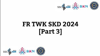 Part 3 FR TWK SKD CPNS 2024 [upl. by Hgieloj]