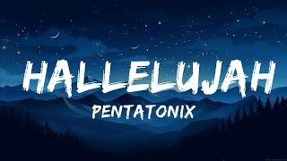 Pentatonix  Hallelujah 25min [upl. by Nnaed331]