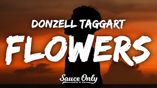 Donzell Taggart  Flowers Lyrics [upl. by Yeliac]