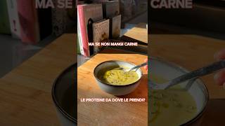 Se non mangi carne le proteine da dove le prendi food vegan [upl. by Rudwik526]