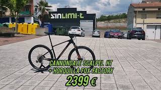 CANNONDALE SCALPEL HT  FOX FACTORY KASHIMA 2399€ [upl. by Baugh]