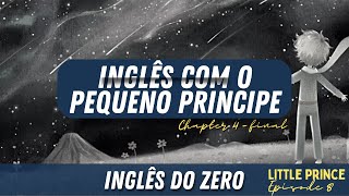 Aprenda Inglês Com o Pequeno Príncipe The Little Prince Ep 08  Chapter 4  Asteroid Final [upl. by Mirak]