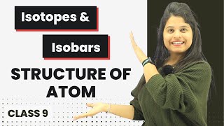 Isotopes amp Isobars  Chapter 4  Structure Of Atom  Class 9 Science [upl. by Eigna]