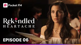 Rekindled Heartache Ep6  Full Series  Pocket FM [upl. by Aleb]