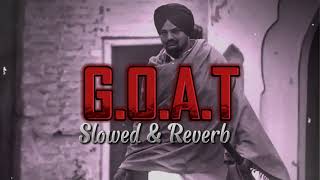 GOAT  slowed  reverb  sidhu moose wala 2024 [upl. by Aidualc311]