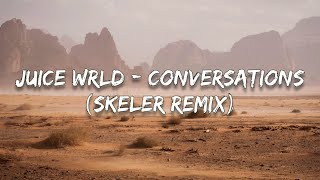 Juice WRLD  Conversations Skeler RemixLyrics [upl. by Cecilius34]