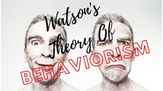 Watsons Theory of Behaviorism [upl. by Mccarthy]