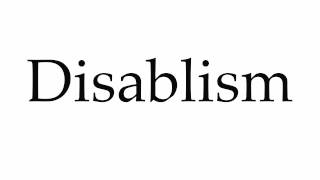 How to Pronounce Disablism [upl. by Walter843]