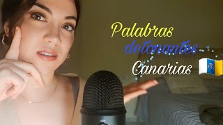 ASMR PALABRAS detonantes de CANARIAS🇮🇨 Y trigguers con susurros [upl. by Cotter]