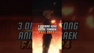 3 Opening Song Anime Terbaik Fall 2024 Versi Rynen anime animeindo [upl. by Hanshaw]