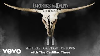 Brooks amp Dunn  She Likes to Get Out of Town with The Cadillac Three Official Audio [upl. by Niliac]