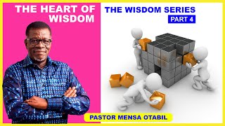 The Heart of Wisdom  Pastor Mensa Otabil [upl. by Abla]