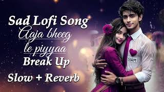 Aaja bheeg le piyaa  Himesh Reshammiya rupali jagga song  slowed amp reverb song  lofi song Studio [upl. by Alana]