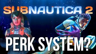 Will Subnautica 2 have Perks [upl. by Trebliw]