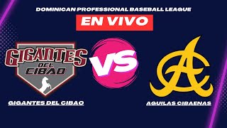 Gigantes del Cibao vs Águilas Cibaenas béisbol en vivo  Liga Dominicana de Béisbol Profesional [upl. by Corrianne]