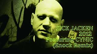 Sick Jacken  2012 Featuring Cynic Enock Remix [upl. by Teage]