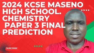 2024 KCSE MASENO HIGH CHEMISTRY PAPER 3 FINAL PREDICTION [upl. by Torrin]