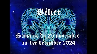 Bélier Guidance du 25 novembre au 1er décembreMalgré les blocages vous décidez davancer pour vous [upl. by Gould]