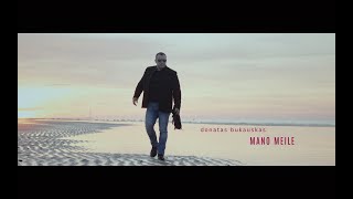 Donatas Bukauskas  Mano Meile [upl. by Naujak]