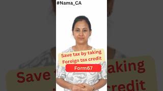 Foreign Tax Credit by Filing Form 67 incometaxseason itrfiling incometaxreturn taxsavingtips [upl. by Eeslek]