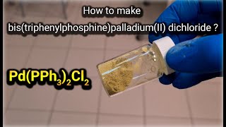 How to make bistriphenylphosphinepalladiumII dichloride PdPPh32Cl2   Quick guide [upl. by Caassi]