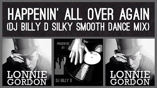 Lonnie Gordon  Happenin’ All Over Again DJ Billy D Silky Smooth Dance Mix [upl. by Ylhsa331]