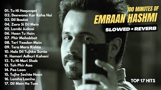 Best of Emraan Hashmi Slowed  Reverb  Top Hits song of Emraan Hashmi  1Hour of Hindi Songs [upl. by Annayhs312]