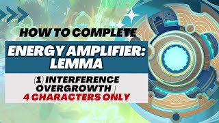 【Genshin Impact】Energy Amplifier Lemma Event  Stage 1 Interference Overgrowth 4 Characters Only [upl. by Cchaddie]