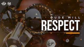 OUDE MILL  RESPECT EP CHAMPION [upl. by Mientao]