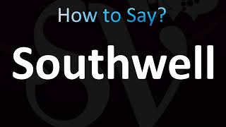 How to Pronounce Southwell CORRECTLY [upl. by Attalie]