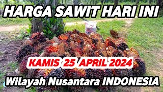 HARGA SAWIT HARI INI TERBARU 25 APRIL 2024 Wilayah Daerah Nusantara INDONESIA [upl. by Imhskal]