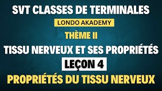 SVT TS2  THÈME II  LEÇON 4  PROPRIÉTÉS DU TISSU NERVEUX [upl. by Eve]