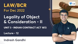 L12  Legality of Object amp Consideration  II  Unit 3 Indian Contract Act 1872  Indresh Gandhi [upl. by Honorine512]