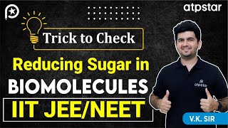 Reducing sugar and non reducing sugar Trick  Biomolecules  IIT JEE amp NEET  VK Sir  ATP STAR Kota [upl. by Amias]