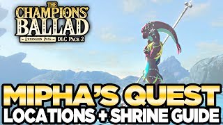 Miphas Song  Locations amp Shrine Guide The Champions Ballad Breath of the Wild  Austin John Plays [upl. by Halbert628]