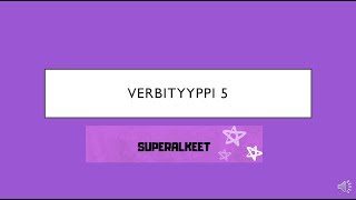 VERBITYYPPI 5 [upl. by Woods]