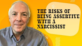 The Risks Of Being Assertive With A Narcissist [upl. by Kenaz]