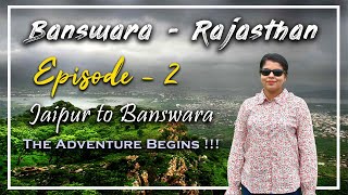 Banswara  Rajasthan  Episode  02  Jaipur to Banswara  The Adventure Begins [upl. by Iveson]