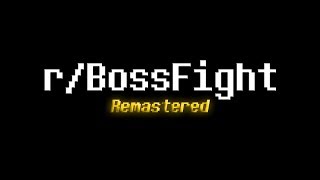 rBossFight Remastered [upl. by Ahsirat416]