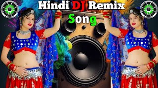 Hindi DJ Remix 2024 ♥️🥀Dj remix songs 🔥♥️ Old is gold HINDI NONSTOP DJ REMIX Hard bass [upl. by Adner]