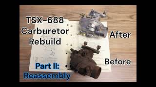 Marvel Schebler TSX 688 Carburetor fitted to a John Deere 430 Two Cylinder Tractor REASSEMBLY [upl. by Eehsar379]